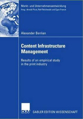 Content Infrastructure Management: Results of an empirical study in the print industry - Alexander Benlian - cover