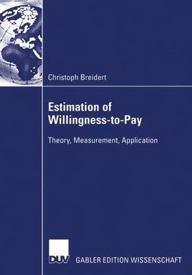 Estimation of Willingness-to-Pay: Theory, Measurement, Application - Christoph Breidert - cover