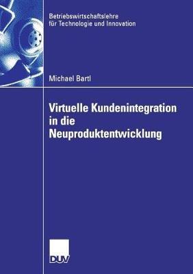 Virtuelle Kundenintegration in die Neuproduktentwicklung - Michael Bartl - cover