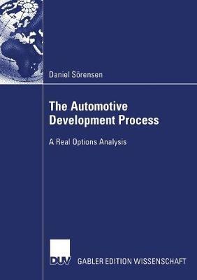 The Automotive Development Process: A Real Options Analysis - Daniel Sörensen - cover