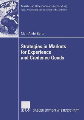 Strategies in Markets for Experience and Credence Goods - Men-Andri Benz - cover