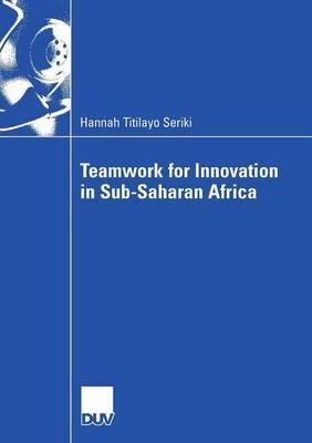 Teamwork for Innovation in Sub-Saharan Africa - Hannah Titilayo Seriki - cover