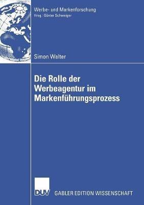 Die Rolle der Werbeagentur im Markenführungsprozess - Simon Walter - cover