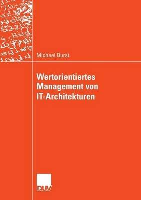 Wertorientiertes Management von IT-Architekturen - Michael Durst - cover