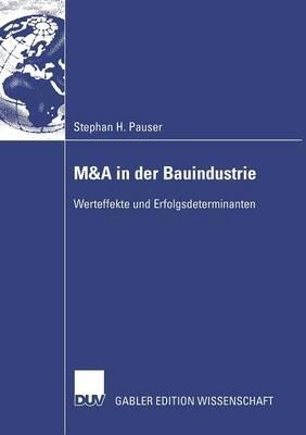 M&A in der Bauindustrie: Werteffekte und Erfolgsdeterminanten - Stephan Pauser - cover