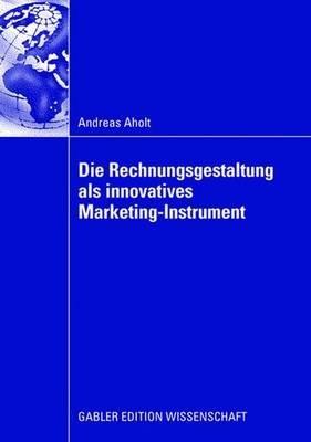 Die Rechnungsgestaltung als innovatives Marketing-Instrument - Andreas Aholt - cover
