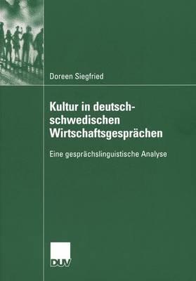 Kultur in deutsch-schwedischen Wirtschaftsgesprächen: Eine gesprächslinguistische Analyse - Doreen Siegfried - cover