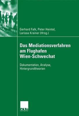 Das Mediationsverfahren am Flughafen Wien-Schwechat: Dokumentation, Analyse, Hintergrundtheorien - cover