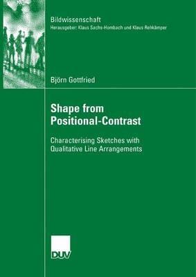 Shape from Positional-Contrast: Characterising Sketches with Qualitative Line Arrangements - Björn Gottfried - cover