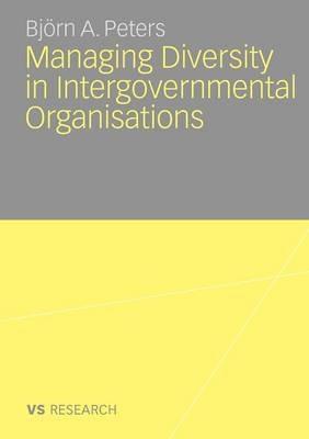 Managing Diversity in Intergovernmental Organisations - Björn Peters - cover