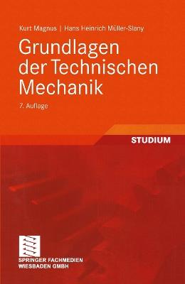 Grundlagen der Technischen Mechanik - Kurt Magnus,Hans H. Müller-Slany - cover