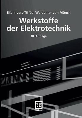 Werkstoffe der Elektrotechnik - Ellen Ivers-Tiffée,Waldemar Münch - cover