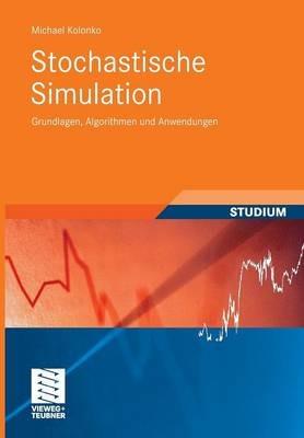 Stochastische Simulation: Grundlagen, Algorithmen und Anwendungen - Michael Kolonko - cover