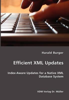 Efficient XML Updates- Index-Aware Updates for a Native XML Database System - Harald Burger - cover