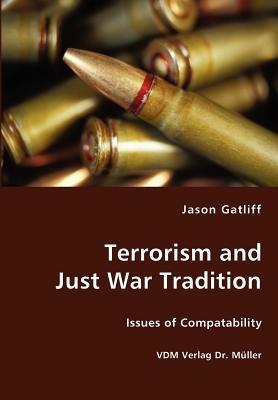 Terrorism and Just War Tradition - Jason Gatliff - cover