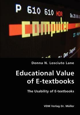 Educational Value of E-textbooks- The Usability of E-textbooks - Donna N Losciuto Lane - cover
