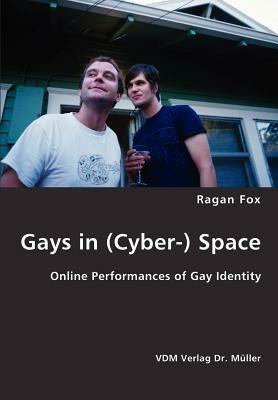 Gays in (Cyber-) Space - Ragan Fox - cover
