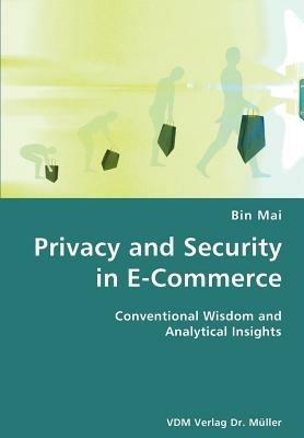 Privacy and Security in E-Commerce- Conventional Wisdom and Analytical Insights - Bin Mai - cover