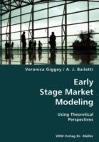 Early Stage Market Modeling- Using Theoretical Perspectives - Veronica Giggey,A J Bailetti - cover