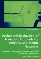 Design and Evaluation of Transport Protocols for Wireless and Mobile Networks - Ralf Schmitz - cover