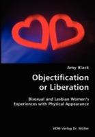 Objectification or Liberation- Bisexual and Lesbian Women's Experiences with Physical Appearance - Amy Black - cover