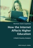 How the Internet Affects Higher Education- A Multi-Country Analysis - Norman Clark Capshaw - cover