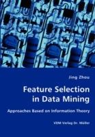 Feature Selection in Data Mining - Approaches Based on Information Theory - Jing Zhou - cover
