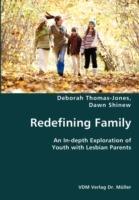 Redefining Family- An In-depth Exploration of Youth with Lesbian Parents - Deborah Thomas-Jones,Dawn Shinew - cover