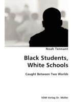 Black Students, White Schools- Caught Between Two Worlds - Noah Tennant - cover