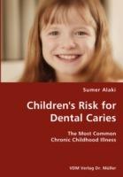 Children's Risk for Dental Caries- The Most Common Chronic Childhood Illness