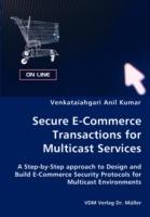 Secure E-Commerce Transactions for Multicast Services - Venkataiahgari Anil Kumar - cover