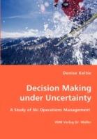 Decision Making Under Uncertainty - Denise Keltie - cover
