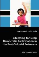 Educating for Deep Democratic Participation in the Post-Colonial Botswana - Agreement Lathi Jotia - cover
