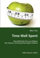 Time Well Spent: How Watching Time Can Reduce the Chances of Having Overweight Children - Wen You - cover