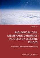 Biological Cell Membrane Dynamics Induced by Electric Pulses- Background, Experiment and Modeling - Zhen Ji - cover
