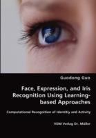 Face, Expression, and Iris Recognition Using Learning-Based Approaches - Guodong Guo - cover