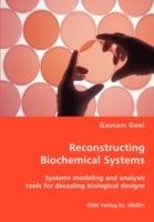 Reconstructing Biochemical Systems - Systems modeling and analysis tools for decoding biological designs - Gautam Goel - cover
