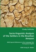Socio-Linguistic Analysis of the Settlers in the Brazilian Amazon - Cindy Schlicke - cover