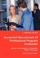 Successful Recruitment of Professional Program Graduates - J Michele Stuart - cover
