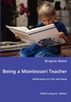 Being a Montessori Teacher - Reflections on Life and Work - Birgitte Malm - cover