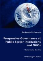 Progressive Governance at Public Sector Institutions and Ngos - The Particular Benefits - Benjamin Perlzweig - cover