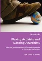 Playing Activists and Dancing Anarchists - Dirk Gindt - cover
