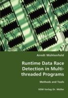 Runtime Data Race Detection in Multi-threaded Programs - Arndt Muhlenfeld - cover