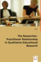 The Researcher-Practitioner Relationship in Qualitative Educational Research - Ke Yu - cover