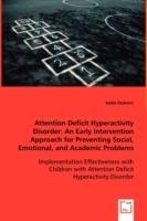 Attention Deficit Hyperactivity Disorder: An Early Intervention Approach for Preventing Social, Emotional, and Academic Problems - Selda Ozdemir - cover