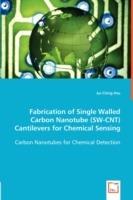 Fabrication of Single Walled Carbon Nanotube (SW-CNT) Cantilevers for Chemical Sensing - Jui Ching Hsu - cover