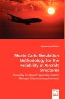Monte Carlo Simulation Methodology for the Reliability of Aircraft Structures - Andreas Rambalakos - cover