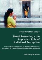 Moral Reasoning - the Important Role of Individual Perception