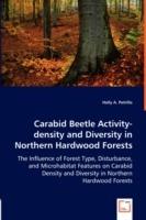 Carabid Beetle Activity-density and Diversity in Northern Hardwood Forests - Holly A Petrillo - cover