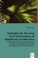 Strategies for the Long Term Conservation of Biodiversity on Mauritius - Thomas Juhasz - cover